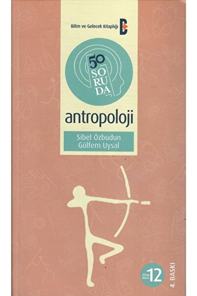 Bilim ve Gelecek 50 Soruda Antropoloji 50 Soruda Dizisi 12