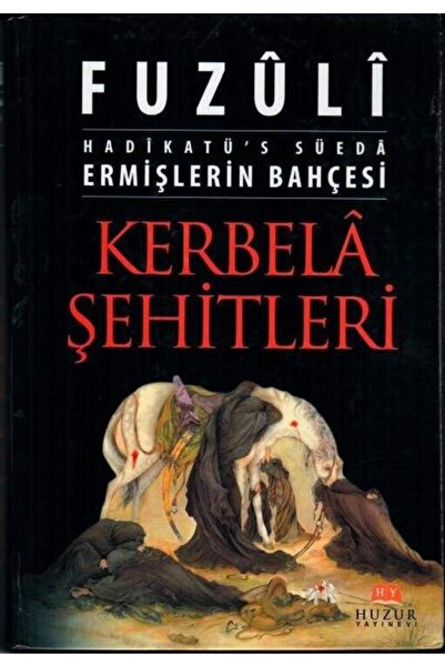 Huzur Yayınevi Hadikatüs Süeda Kerbela Şehitleri, Fuzuli, Ermişlerin Bahçesi,...