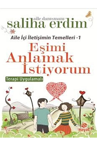 Hayat Yayınları Aile Içi Iletişimin Temelleri - 1 / Eşimi Anlamak Istiyorum - Saliha Erdim 9786051511726