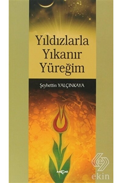 Akçağ Yayınları Yıldızlarla Yıkanır Yüreğim