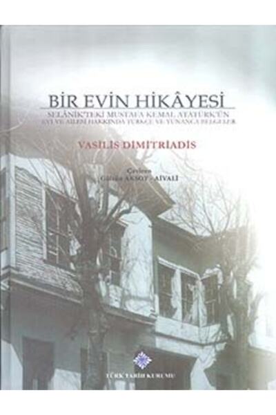 Türk Tarih Kurumu Yayınları Bir Evin Hikayesi - Vasilis Dimitriadis