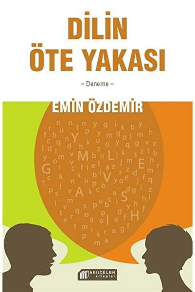 Akıl Çelen Kitaplar Dilin Öte Yakası Emin Özdemir - Emin Özdemir