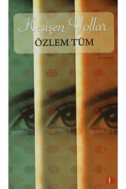 Kafe Kültür Yayıncılık Kesişen Yollar - Özlem Tüm 9786051431086