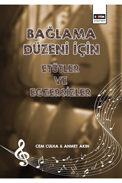 Eğitim Yayınevi - Ders Kitapları Bağlama Düzeni Için Etütler Ve Egzersizler -...