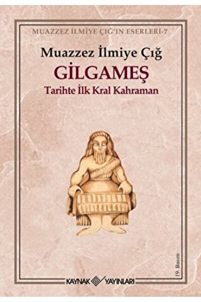 Ötüken Neşriyat Gilgameş Tarihte Ilk Kral Kahraman