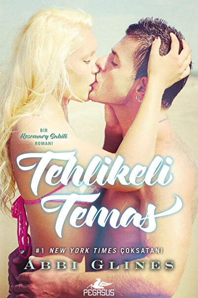Pegasus Yayınları Tehlikeli Temas - Rosemary Sahili Serisi 1 & Abbi Glines