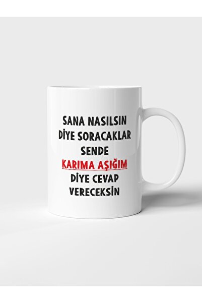 Genel Markalar Sana nasılsın diye soracaklar sende karıma aşığım diye cevap v...