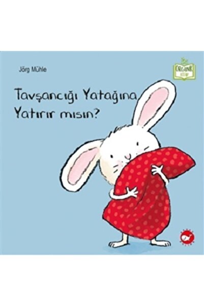 Beyaz Balina Yayınları Tavşancığı Yatağına Yatırır Mısın? /jörg Mühle /
