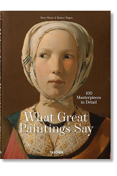 Taschen What Great Paintings Say. 100 Masterpieces In Detail - Rainer & Rose-...