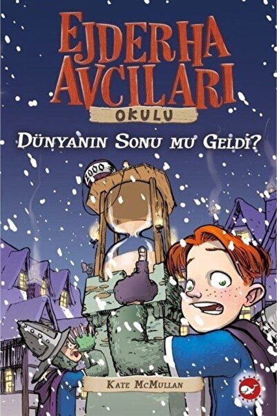 Beyaz Balina Yayınları Ejderha Avcıları Okulu 8 Dünyanın Sonu Mu Geldi?