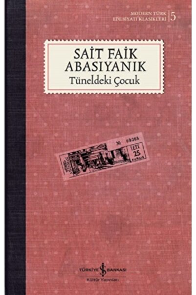 İş Bankası Kültür Yayınları Tüneldeki Çocuk / Sait Faik Abasıyanık / / 978625...