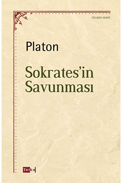 Tutku Yayınevi Sokrates'in Savunması - Platon (eflatun), Felsefe, Psikoloji