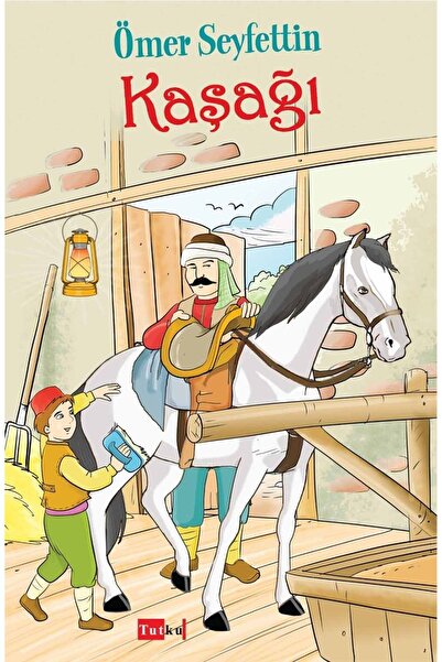Tutku Yayınevi Kaşağı - Ömer Seyfettin, Çocuk Klasik, Hikaye, Öykü