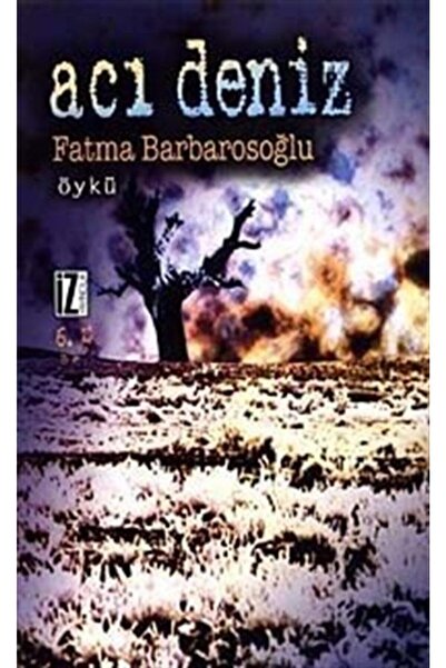 İz Yayıncılık Acı Deniz /Fatma Barbarosoğlu