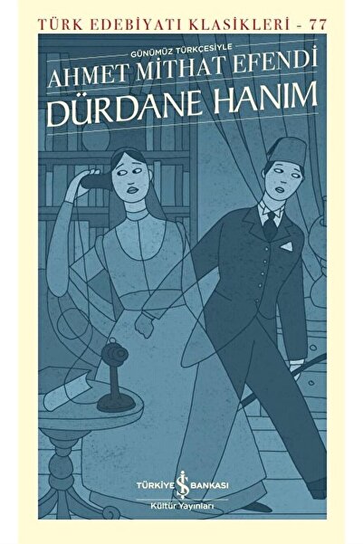 İş Bankası Kültür Yayınları Dürdane Hanım / Ahmet Mithat Efendi / / 978625429...