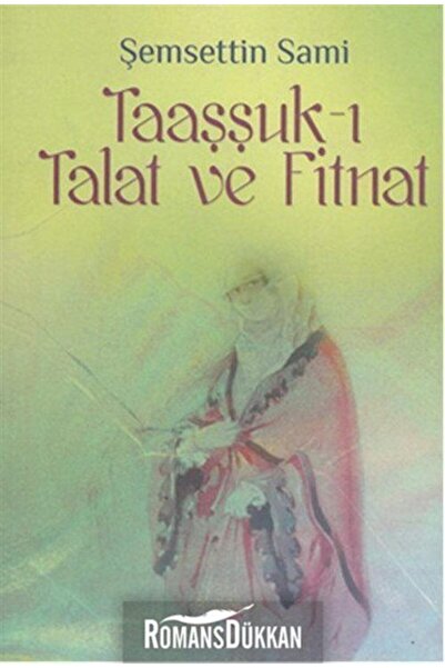 Nilüfer Yayınları Taaşşuk-ı Talat Ve Fitnat - Şemseddin Sami