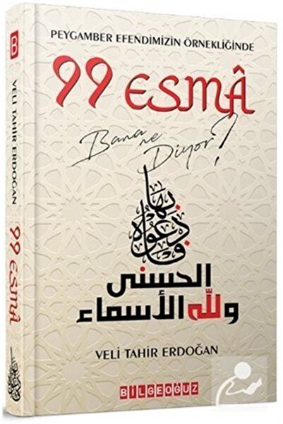 Bilgeoğuz Yayınları Peygamber Efendimizin Örnekliğinde 99 Esma Bana Ne Diyor?...
