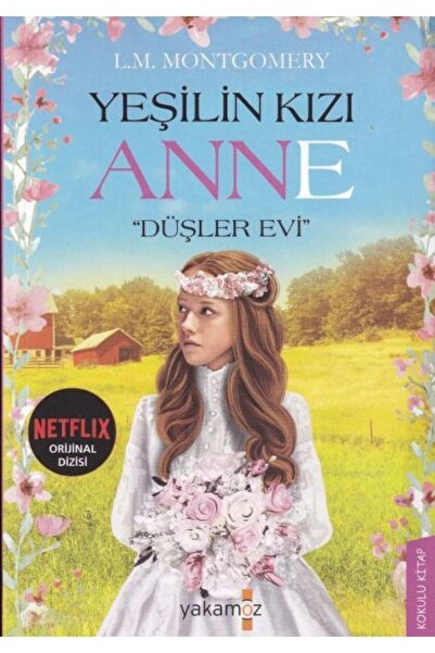 YAKAMOZKİTAP Yeşilin Kızı Anne Düşler Evi