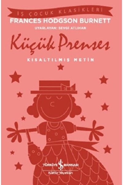 TÜRKİYE İŞ BANKASI KÜLTÜR YAYINLARI Küçük Prenses (Kısaltılmış Metin) / İş Ba...