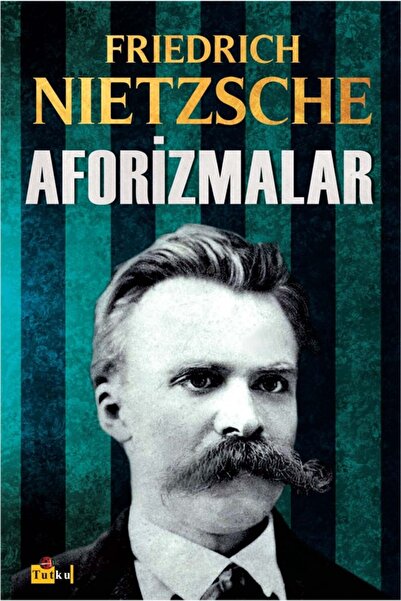 Tutku Yayınevi Aforizmalar Friedrich Wilhelm Nietzsche