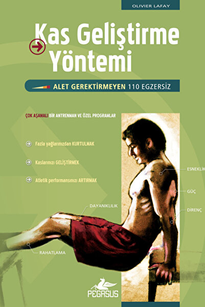 Pegasus Yayınları Kas Geliştirme Yöntemi & Alet Gerektirmeyen 110 Egzersiz - ...