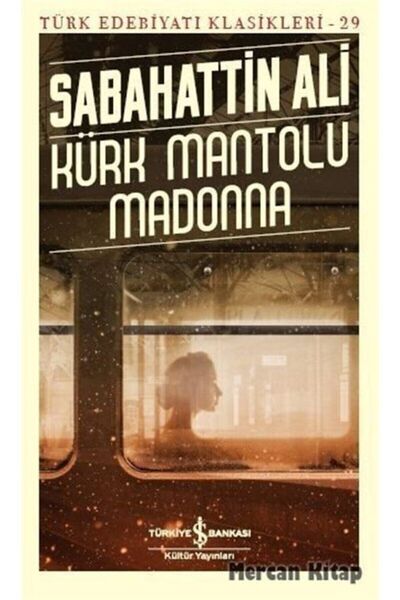 TÜRKİYE İŞ BANKASI KÜLTÜR YAYINLARI Kürk Mantolu Madonna