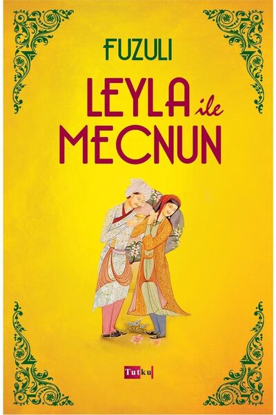 Tutku Yayınevi Leyla Ile Mecnun - Fuzuli - Dünya Klasik, Hikaye, Roman