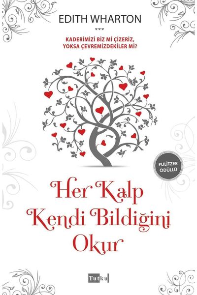 Tutku Yayınevi Her Kalp Kendi Bildiğini Okur - Edith Wharton, Roman, Romantik...