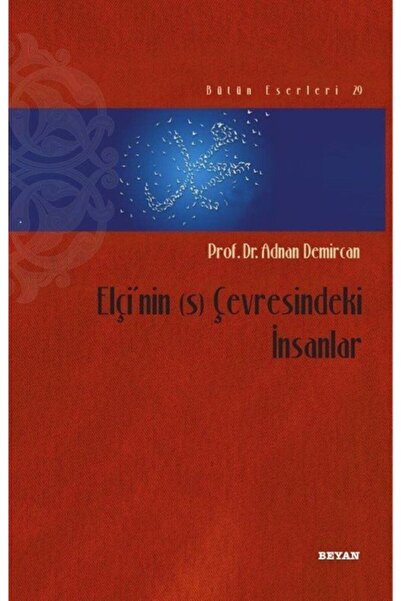 Beyan Yayınları Elçi'nin (S) Çevresindeki Insanlar / Prof. Dr. Adnan Demircan