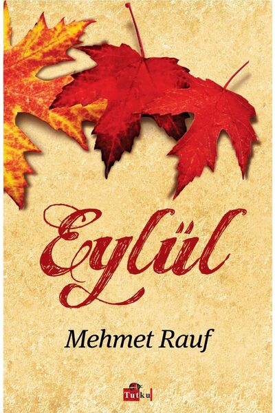 Tutku Yayınevi Eylül - Mehmet Rauf, Türk Klasik, Hikaye, Roman