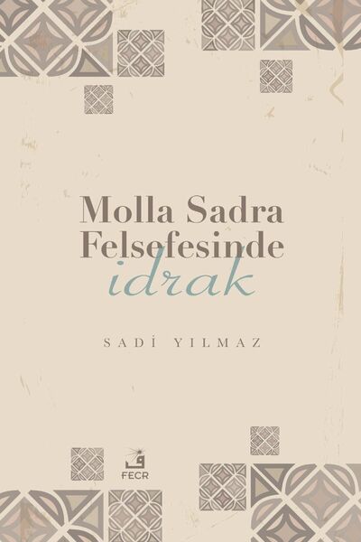 Fecr Yayınları Molla Sadra Felsefesinde Idrak