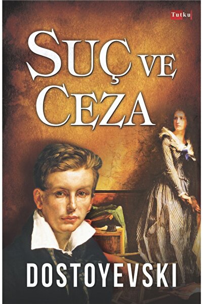 Tutku Yayınevi Suç Ve Ceza - Fyodor M. Dostoyevski, Dünya Klasik, Hikaye, Roman