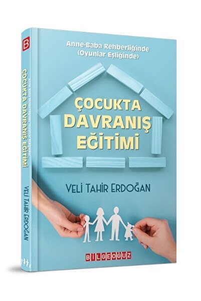 Bilgeoğuz Yayınları Çocukta Davranış Eğitimi  Veli Tahir Erdoğan 9786257834285