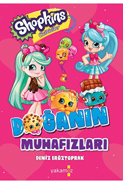 Yakamoz Yayınları Shopkins Cicibiciler Doğanın Muhafızları