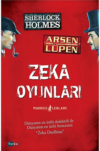 Tutku Yayınevi Sherlock Holmes - Zeka Oyunları - Maurice Leblanc - Polisiye - Roman - Hikaye