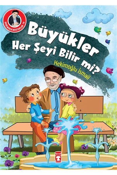 Timaş Çocuk Dedemden Mektuplar 10 - Büyükler Her Şeyi Bilir Mi?