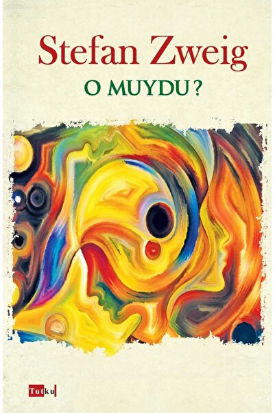 Tutku Yayınevi O Muydu?  Stefan Zweig Dünya Klasik Roman Hikaye Öykü