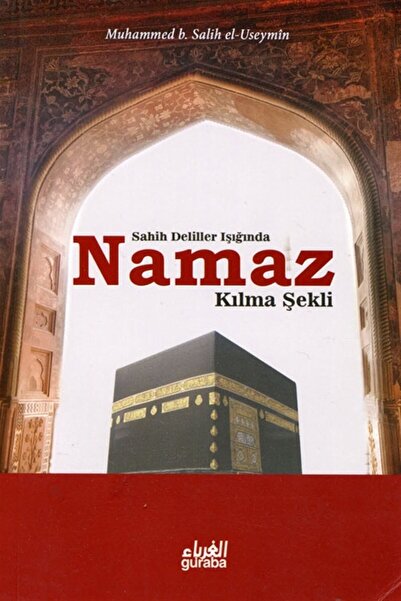 Guraba Yayınları Sahih Deliller Işığında Namaz Kılma Şekli
