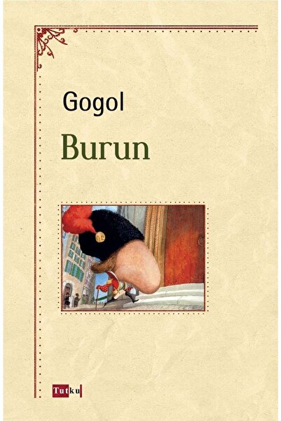 Tutku Yayınevi Burun - Nikolai Vasilievich Gogol, Dünya Klasik, Öykü
