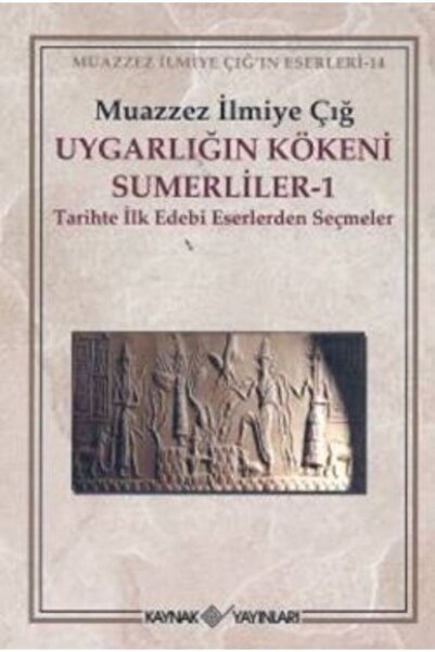 Genel Markalar Uygarlığın Kökeni Sümerliler 1 Tarihte İlk Edebi Eserlerden Se...