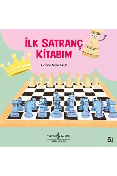 TÜRKİYE İŞ BANKASI KÜLTÜR YAYINLARI YENİ-İŞBANKASI-İlk Satranç Kitabım