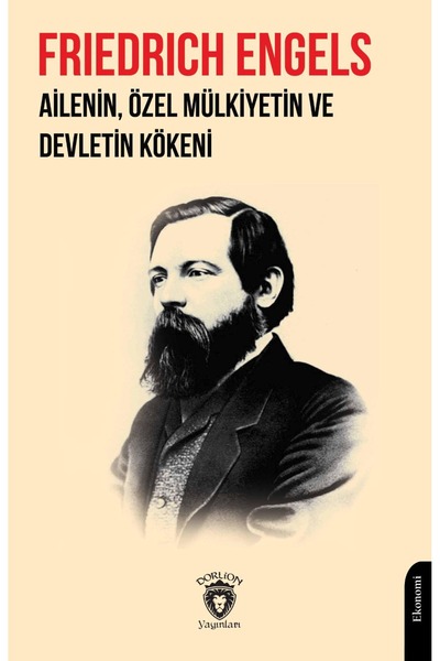 Dorlion Yayınları Ailenin Özel Mülkiyetin Ve Devletin Kökeni  -Friedrich Engels-