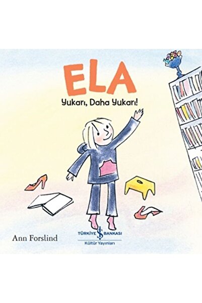 TÜRKİYE İŞ BANKASI KÜLTÜR YAYINLARI إيلا - أعلى وأعلى!