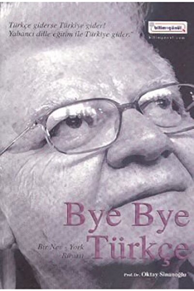 Alfa Yayınları Bye Bye Türkçe | Oktay Sinanoğlu | Bilim & Gönül Yayınevi