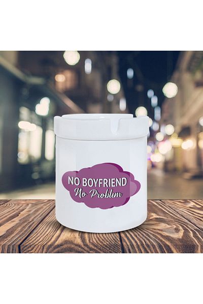 Asilmeydan Witty Ashtray No Boyfriend No Problem Τυπωμένος δίσκος στάχτης K-151