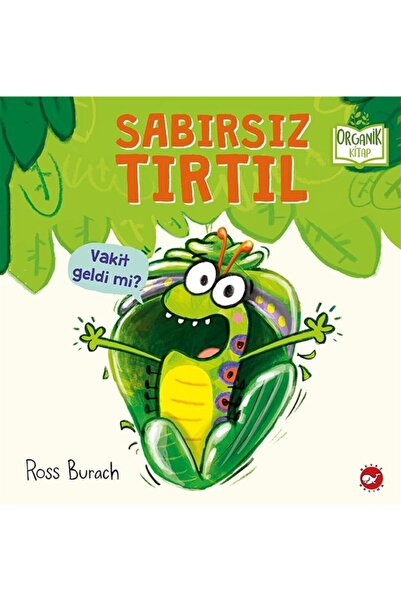 Beyaz Balina Yayınları Sabırsız Tırtıl - Organik Kitap