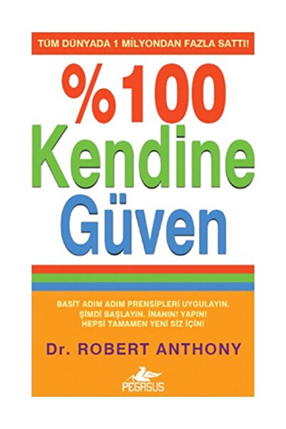 Pegasus Yayınları %100 Kendine Güven - Dr. Robert Anthony | Kişisel Gelişim |...