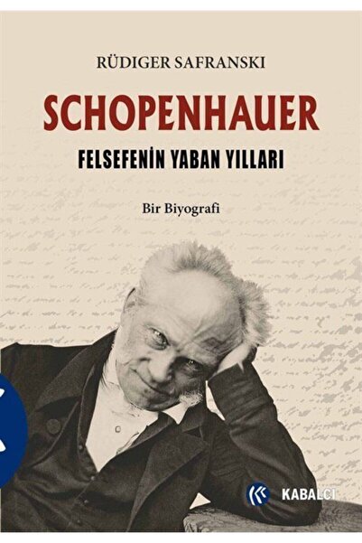 Kabalcı Yayınevi Schopenhauer - Felsefenin Yaban Yılları