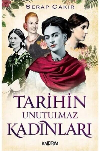 Kaldırım Yayınları Tarihin Unutulmaz Kadınları / Serap Çakır / / 9786054467969