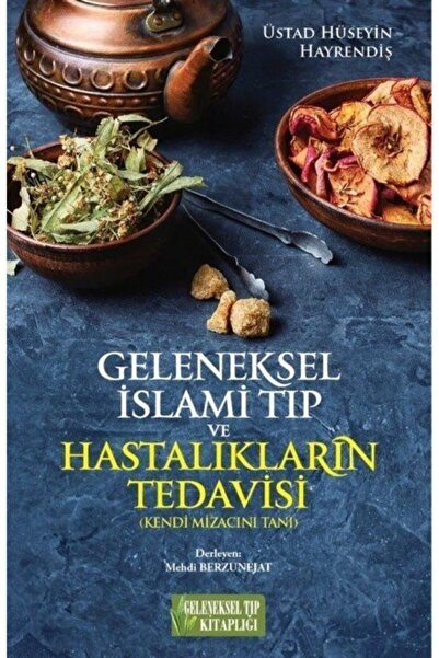 Geleneksel Tıp Kitaplığı Geleneksel Islami Tıp ve Hastalıkların Tedavisi & Ke...